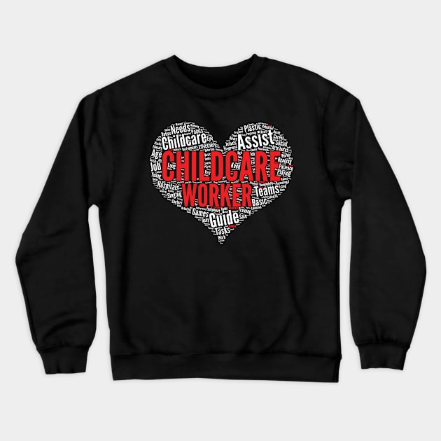 Childcare Worker Heart Shape Word Cloud Design print Crewneck Sweatshirt by theodoros20